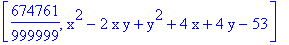 [674761/999999, x^2-2*x*y+y^2+4*x+4*y-53]